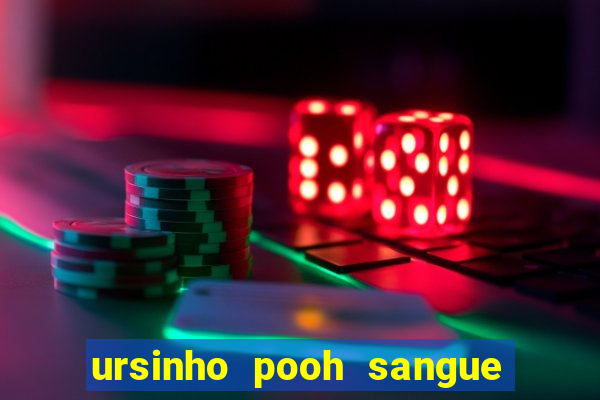 ursinho pooh sangue e mel 2 assistir online